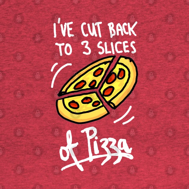 Funny Cutting Back to 3 Slices of Pizza Meme by sketchnkustom